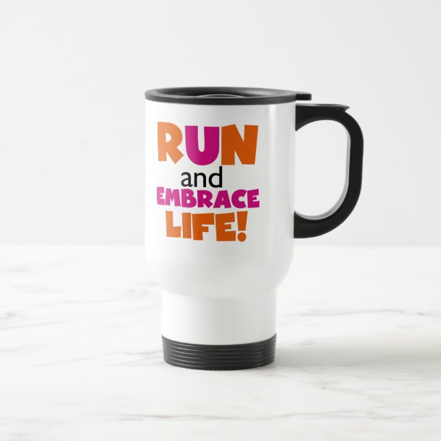Run and Embrace Life Orange Pink Travel Mug (Right)
