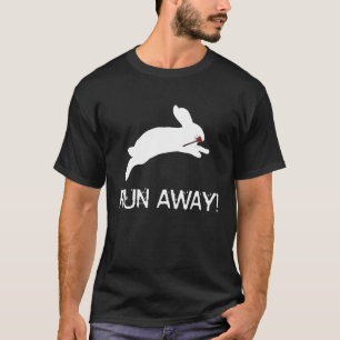 Run Away from the Rabbits and Bunnies T-Shirt