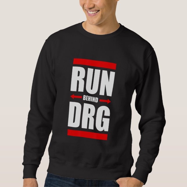 Run Behind DRG Apparel Sweatshirt (Front)