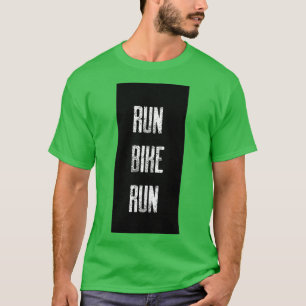Run Bike Run Duathlon T-Shirt