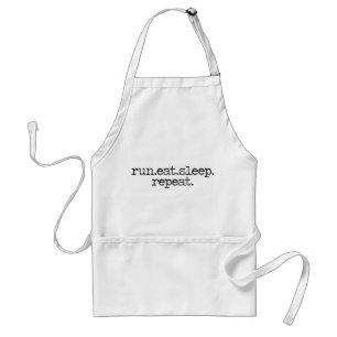 run eat sleep apron