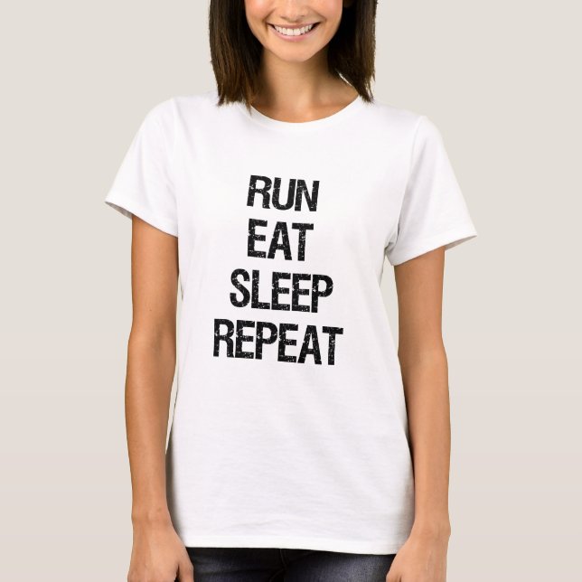 Run Eat Sleep Repeat T-Shirt (Front)