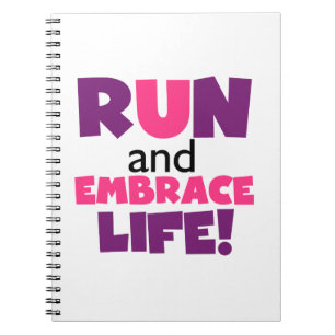 Run Embrace Life Purple Pink Spiral Notebook