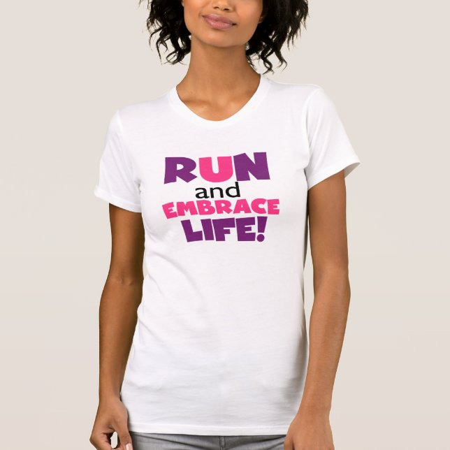Run Embrace Life Purple Pink T-Shirt (Front)