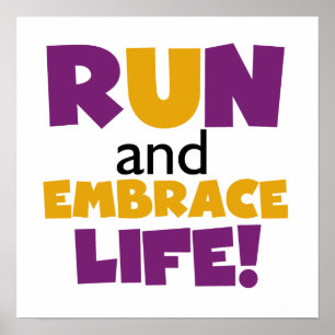 Run Embrace Life Purple Yellow Poster