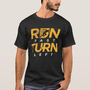 Run Fast Turn Left Track and Field Marathon Runner T-Shirt