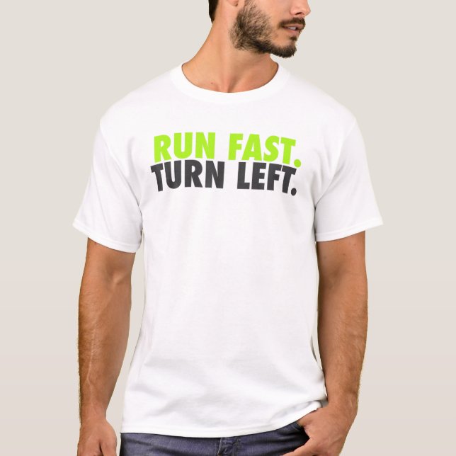 Run Fast Turn Left Track And Field Running Fitness T-Shirt (Front)