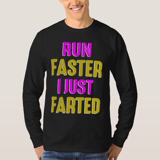 Run Faster I Just Farted Running Sport Triathlon M T-Shirt (Front)
