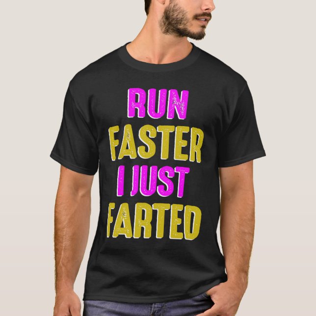 Run Faster I Just Farted Running Sport Triathlon M T-Shirt (Front)