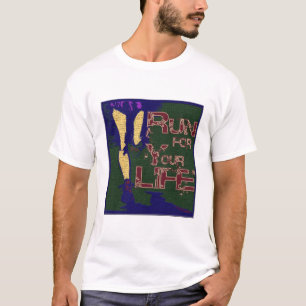 Run for Your Life T-Shirt