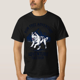 Run Free Adventure Husky Shirt Adventure Together
