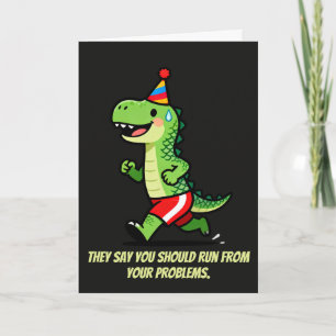 Run From Problems Birthdays Chase Faster Card