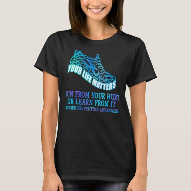 Run From Your Hurt Or Learn From It Classic Your L T-Shirt (Front)