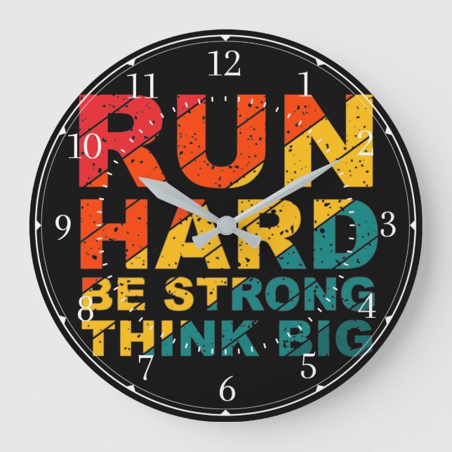 Run hard, be strong, think big Acrylic Wall Clock (Front)