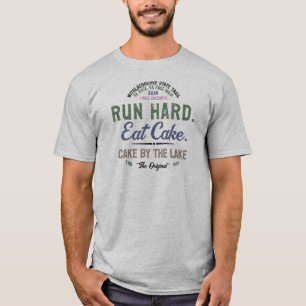 Run Hard. Eat Cake. - Cake by the Lake 2026 T-Shirt