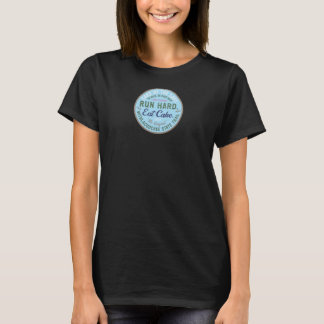 Run Hard. Eat Cake.-Cake by the Lake '26 Women Tee