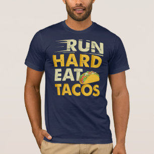 Run Hard Eat Tacos T-Shirt