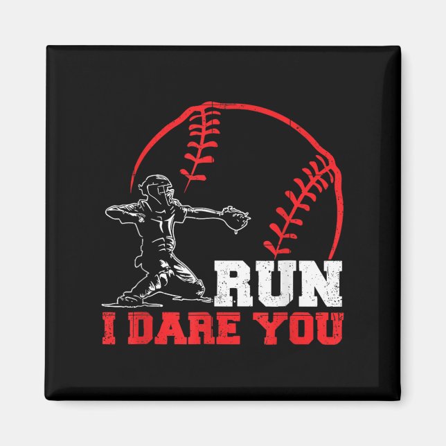 Run I Dare You Funny Baseball Catcher Baseball Pla Magnet (Front)