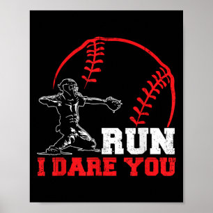 Run I Dare You Funny Baseball Catcher Baseball Pla Poster