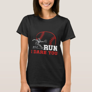 Run I Dare You Funny Baseball Catcher Baseball Pla T-Shirt