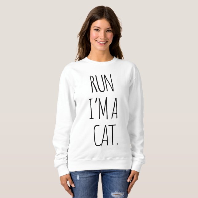 RUN I'M A CAT    SWEATSHIRT (Front Full)