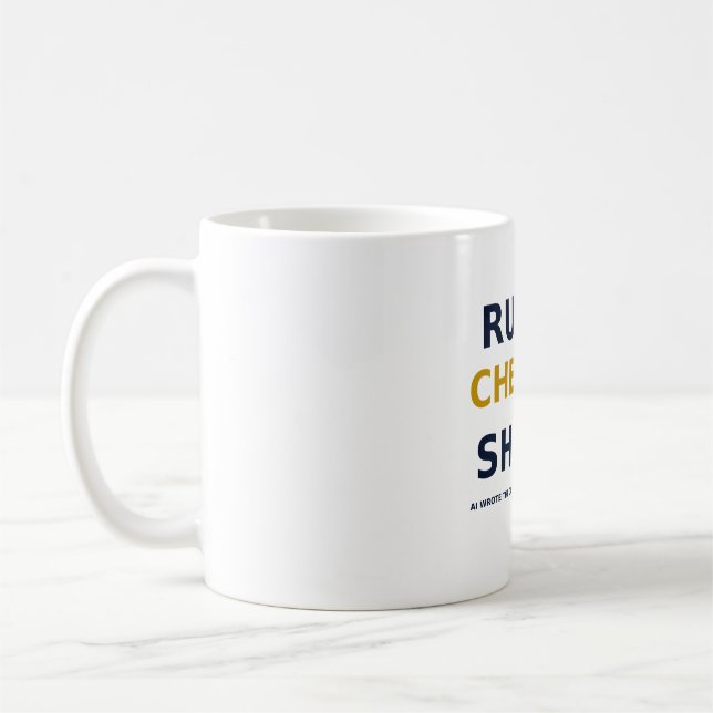 Run It Check It Ship It Mug — AI Wrote The Query (Left)