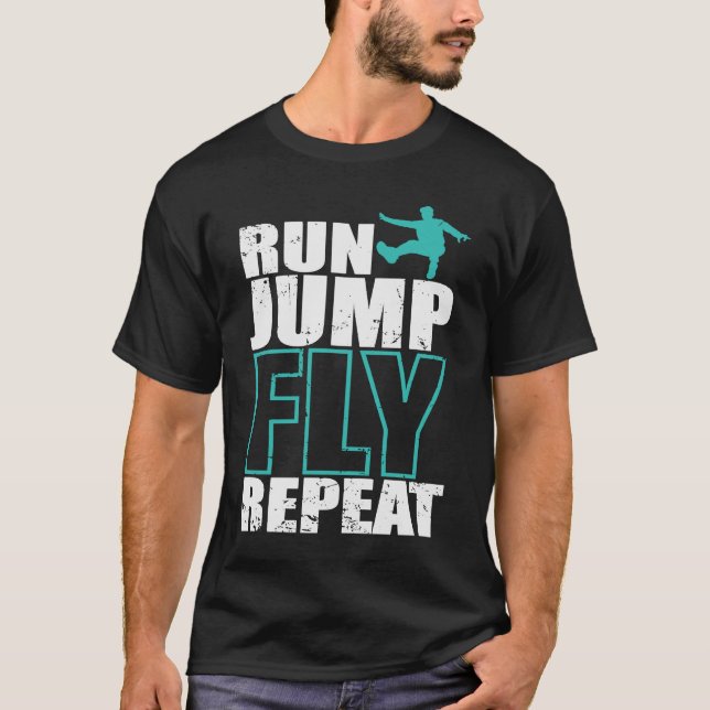 Run Jump Fly Repeat Parkour Sport Training T-Shirt (Front)