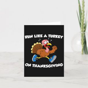 Run Like A Turkey On Thanksgiving Funny Trot  Card