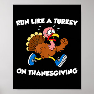 Run Like A Turkey On Thanksgiving Funny Trot  Poster