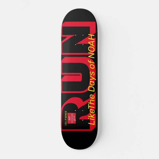 RUN LIKE DAYS OF NOAH Skateboard (Front)