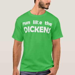 run like the dickens T-Shirt