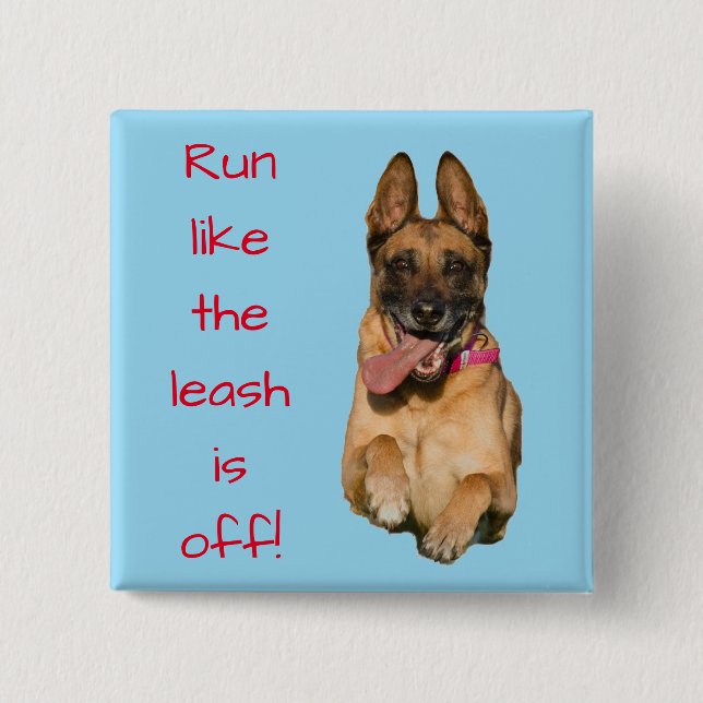 "Run like the leash is off" with German Shepherd 15 Cm Square Badge (Front)
