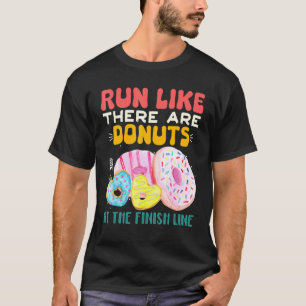 Run Like There Are Doughnuts At The Finish Line Ru T-Shirt