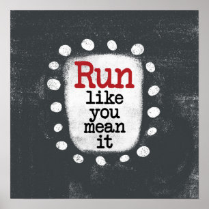 Run Like You Mean It Poster Wall Art