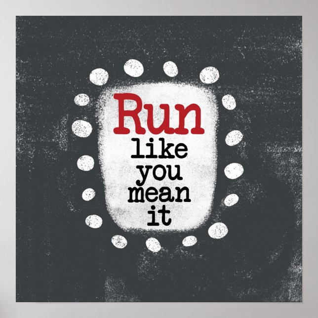 Run Like You Mean It Poster Wall Art (Front)