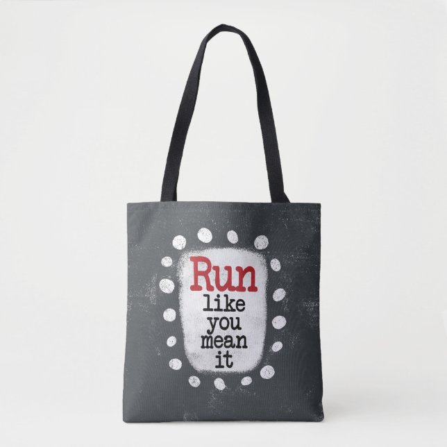 Run Like You Mean It Tote Bag (Front)