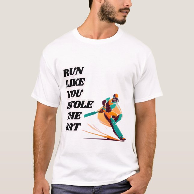 Run Like You Stole The Bat T-Shirt (Front)