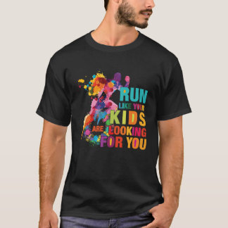 Run Like Your Kids Are Looking For U Triathlon Mar T-Shirt