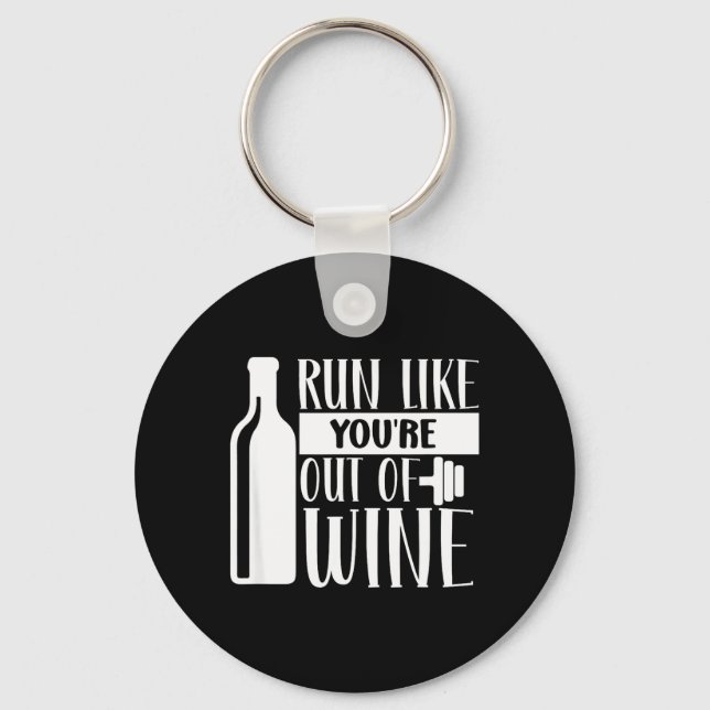 Run Like Youre Out of Wine Key Ring (Front)