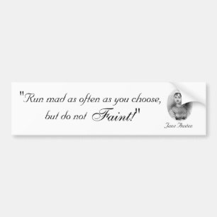 Run Mad As Often As You Choose Bumper Sticker