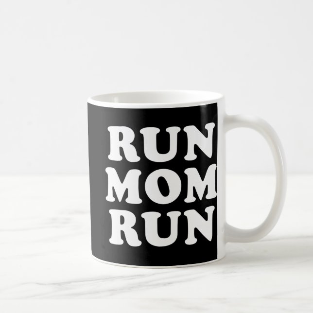 Run Mom Run  Marathon Running Spectator  Coffee Mug (Right)