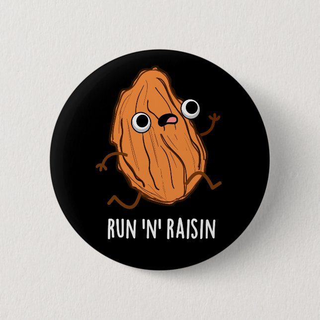 Run N Raisin Funny Food Pun Dark BG 6 Cm Round Badge (Front)