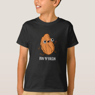Run N Raisin Funny Food Pun Dark BG T-Shirt