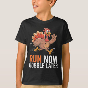 Run Now Gobble Later Running Funny Thanksgiving Tu T-Shirt