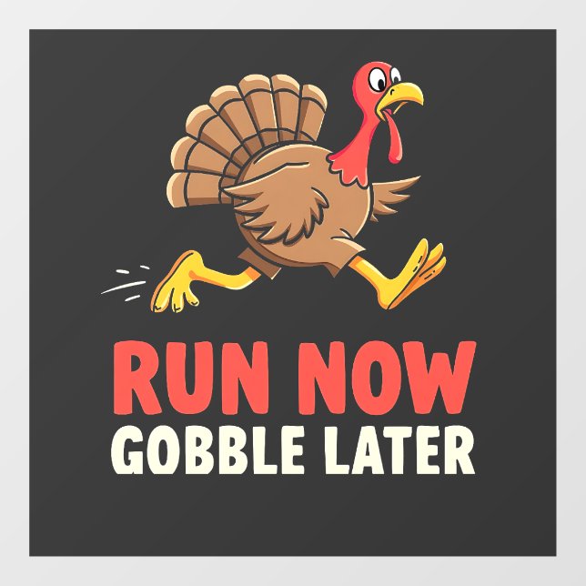 Run Now Gobble Later Turkey Runner Marathon  (Sheet)