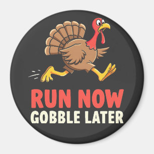 Run Now Gobble Later Turkey Runner Marathon  Magnet