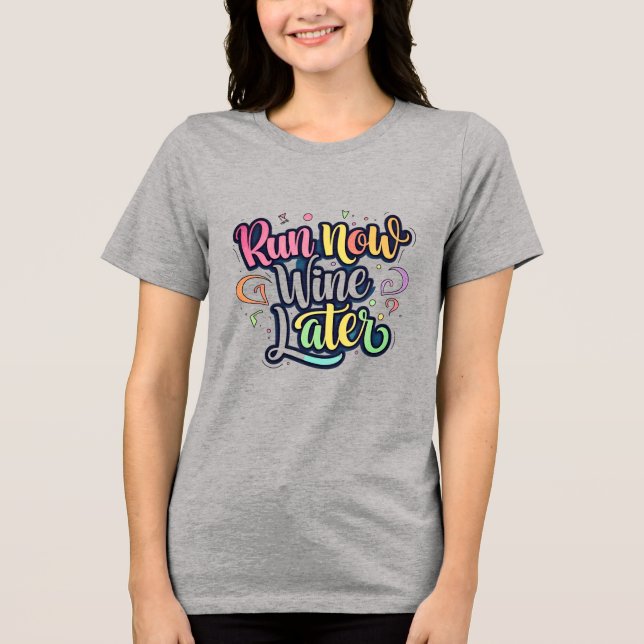 Run Now, Wine Later – Colourful Hand-Drawn Fun T-S Tri-Blend Shirt (Front)