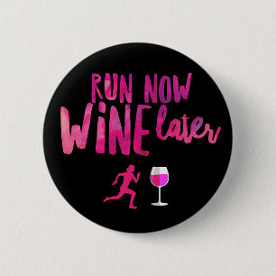Run Now Wine Later Standard, 2¼ Inch Round Button