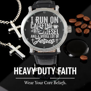 Run On Caffeine, Diesel, Jesus Watch