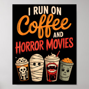 Run on coffee and horror movies skeleton vampire poster